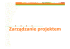 Zarządzanie projektem Zarządzanie projektem