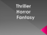 Horror, Thriller, Fantasy Horror, Thriller, Fantasy