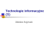 Technologie informacyjne Technologie informacyjne