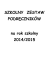 SZKOLNY ZESTAW PODRĘCZNIKÓW na rok szkolny 2014/2015 SZKOLNY ZESTAW PODRĘCZNIKÓW na rok szkolny 2014/2015