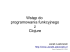 Wstęp do programowania funkcyjnego z Clojure Wstęp do programowania funkcyjnego z Clojure