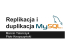 replikacja i duplikacja MySQL replikacja i duplikacja MySQL