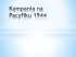 Kampania na Pacyfiku 1944 Kampania na Pacyfiku 1944