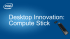 Desktop Innovation: Compute Stick Desktop Innovation: Compute Stick