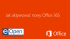 Prezentacja procesu aktywacji licencji Office 365 Open. Jak