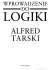 Alfred Tarski - Wprowadzenie do logiki i do metodologii nauk