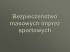 Bezpieczeństwo imprez masowych - prezentacja dla organizatorów