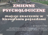 ZMIENNE PSYCHOLOGICZNE