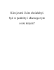 Kim jesteś i kim chciałabyś być w podróŜy i dlaczego tym a