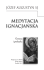 MEDYTACJA IGNACJAŃSKA. Geneza i praktyka