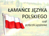 ŁAMAŃCE JĘZYKA POLSKIEGO