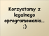 Korzystamy z legalnego oprogramowania.
