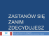Zastanów się zanim zdecydujesz